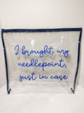 “I Brought My Needlepoint, Just in Case” Clear Stash Bag - Navy | Oversized Needlepoint Project Bag