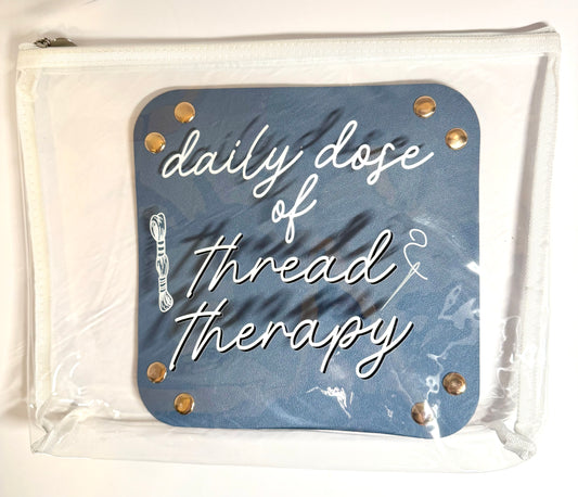 “Daily Dose of Thread Therapy” Clear Project Bag | Small 9" x 12" Needlepoint WIP Bag