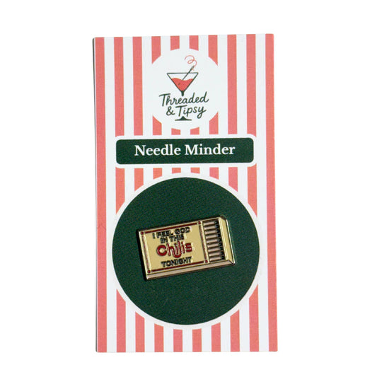 Feel God in this Chilis Needle Minder